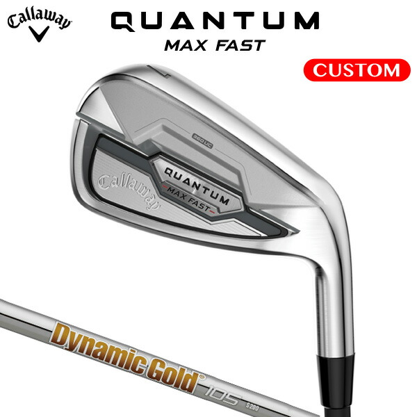 キャロウェイ QUANTUM MAX FAST アイアン 単品 Dynamic Gold 105 スチールシャフト(日本正規品) 【カスタムオーダー】 クアンタム|南海ゴルフ店