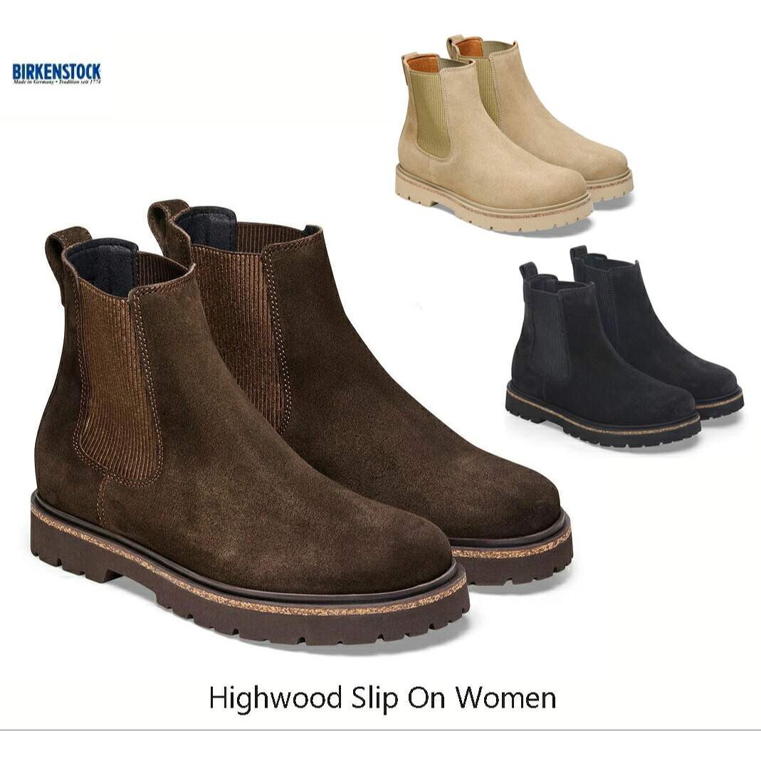 BIRKENSTOCK Highwood Slip On Women ご機嫌材木 スリップオン ウィメン 1025737 1025756 サイドゴアスエードレザー ￥30,800 レディース靴-靴-ブーツ