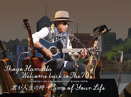 Welcome back to The 70&rsquo;s &rdquo;Journey of a Songwriter&rdquo; since 1975「君が人生の時～Time of Your Life」[Blu-ray] [2Blu-ray+2CD/完全生産限定盤] / 浜田省吾｜ネオウィング 店