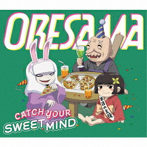 「ざしきわらしのタタミちゃん」主題歌: CATCH YOUR SWEET MIND[CD] / ORESAMA画像