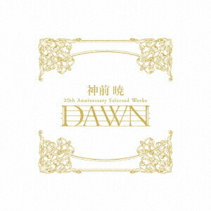 神前暁 20th Anniversary Selected Works ”DAWN”[CD] [完全生産限定盤] / 神前暁