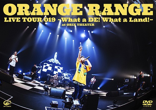 LIVE TOUR 019 ～What a DE! What a Land!～ at オリックス劇場[DVD] / ORANGE RANGE