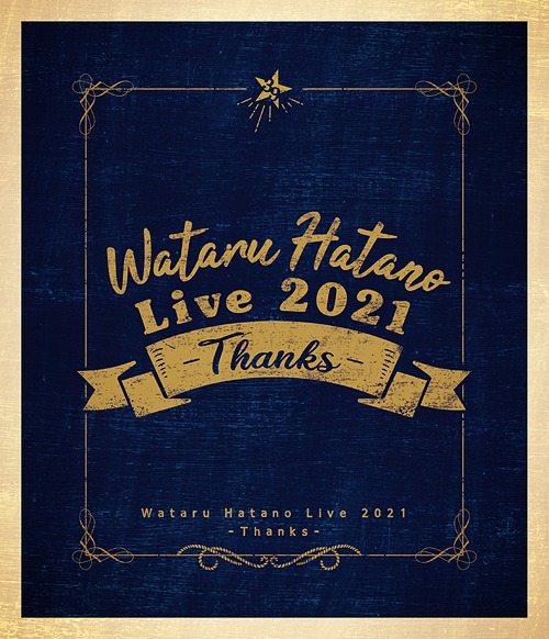 Wataru Hatano Live 2021 -Thanks- Live Blu-ray[Blu-ray] [Blu-ray+CD] / 羽多野渉