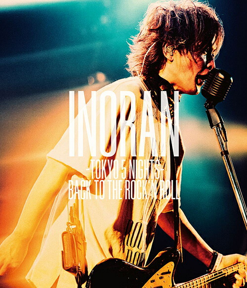 INORAN TOKYO 5 NIGHTS BACK TO THE ROCK’N ROLL[Blu-ray] / INORAN