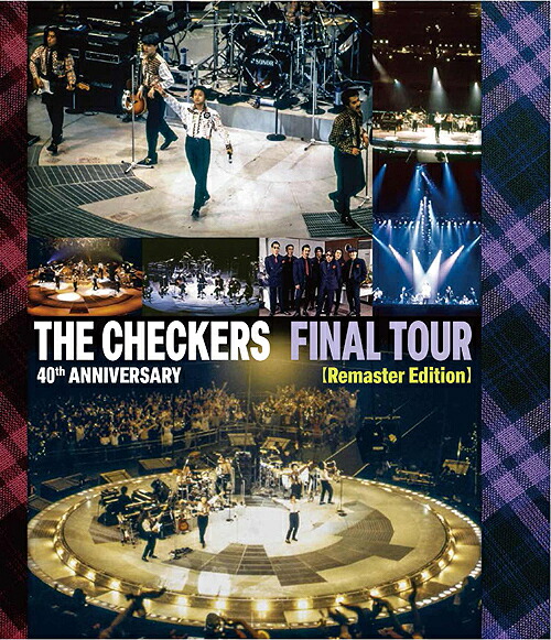 THE CHECKERS 40th ANNIVERSARY FINAL TOUR[Blu-ray] [Remaster Edition] / チェッカーズ