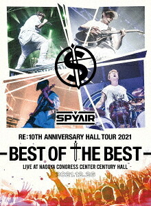 SPYAIR Re: 10th Anniversary HALL TOUR 2021-BEST OF THE BEST-[DVD] [完全生産限定盤] / SPYAIR