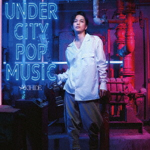 UNDER CITY POP MUSIC[CD] [初回限定盤] / AKIHIDE