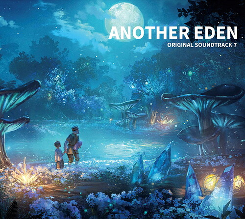 ANOTHER EDEN ORIGINAL SOUNDTRACK[CD] 7 / ゲーム・ミュージック