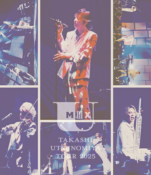 Takashi Utsunomiya Tour 2025 U Mix #3[Blu-ray] / 宇都宮隆