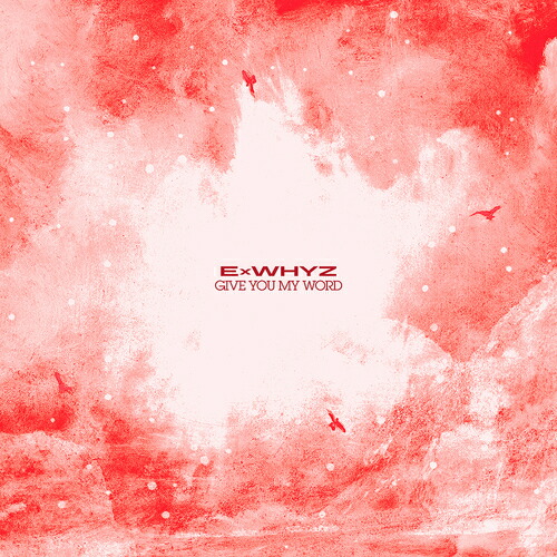 GIVE YOU MY WORD[CD] [DVD盤] / ExWHYZ