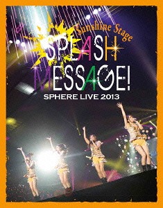スフィアライブ 2013 SPLASH MESSAGE ! - サンシャインステージ - LIVE BD[Blu-ray] / スフィア｜ネオウィング 店