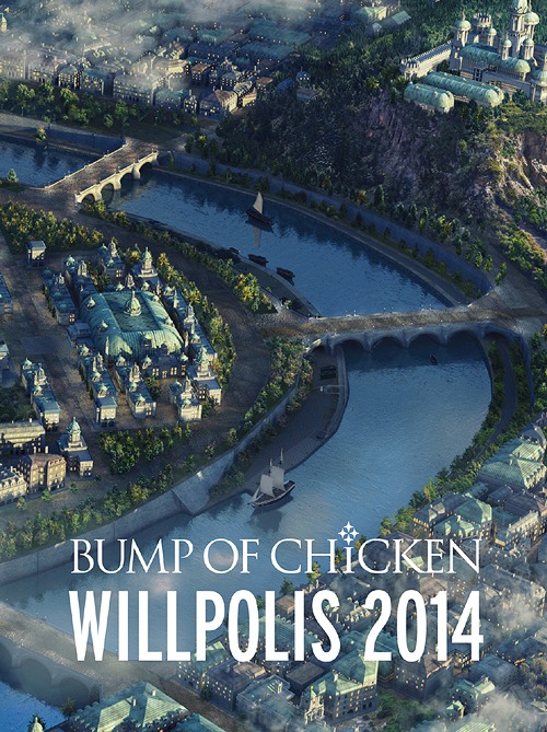 LIVE DVD『BUMP OF CHICKEN「WILLPOLIS 2014」』[DVD] [通常版] / BUMP OF CHICKEN