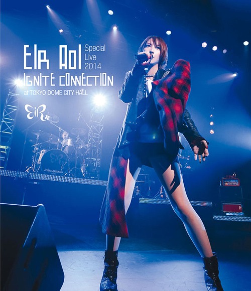 藍井エイル Special Live 2014 ～IGNITE CONNECTION～ at TOKYO DOME CITY HALL[Blu-ray] / 藍井エイル
