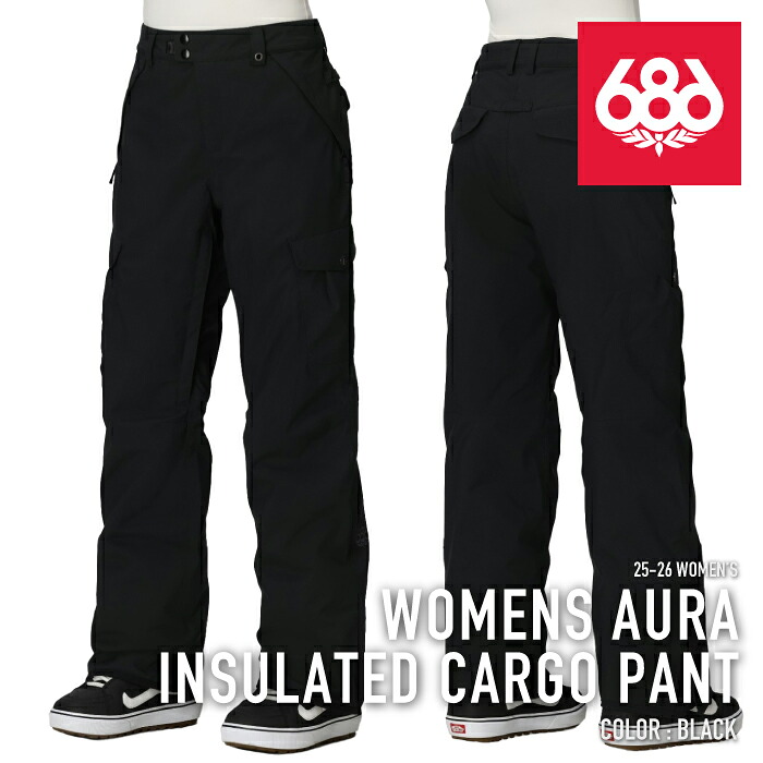 レビューでクーポン★[日本正規品] スノーボード ウェア パンツ シックスエイトシックス 686 WOMENS AURA INSULATED CARGO PANT Black レディース 25-26