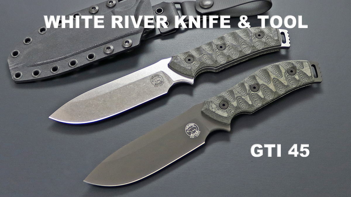 【差し上げ物相応う可】 ホワイトリバーナイフ\u0026物の具 GTI 45【White River Knife \u0026 Tool】 GTI 45 WRGTI45-LBO WRGTI45-LBO-CBI 選べる無料ラッピング アウトドア出刃包丁 生き残ること出刃包丁 難民キャンプ 御釣り 沖釣り 鋭さ人並み外れた S35VN
