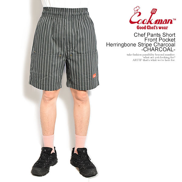 クックマン COOKMAN Chef Pants Short Front Pocket Herringbone Stripe Charcoal -CHARCOAL- 231-62919 メンズ ショートパンツ シェフパンツ イージーショーツ 送料無料 ストリート