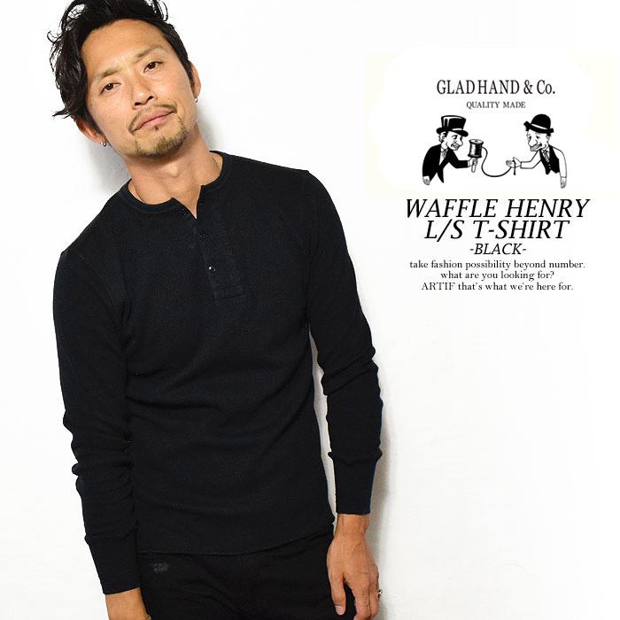 楽天市場】GLAD HAND グラッドハンド WAFFLE HENRY L/S T-SHIRT -BLACK
