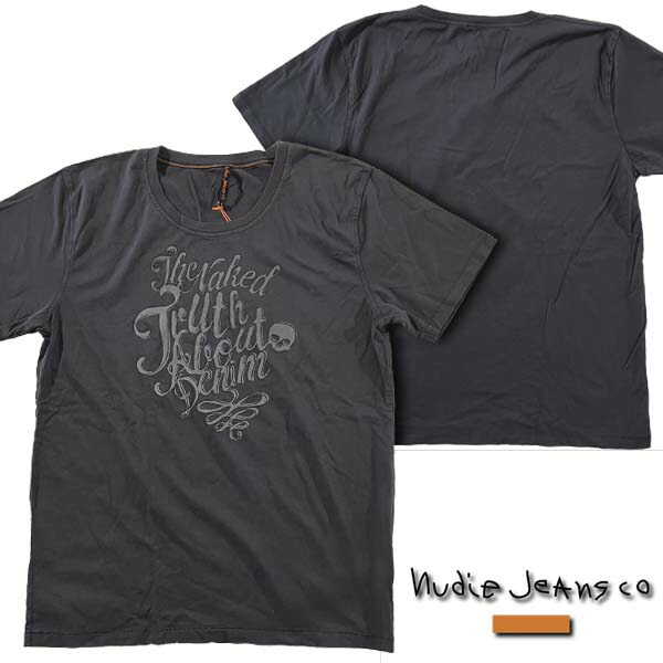 ヌーディージーンズ NUDIE JEANS メンズ ティーシャツ THE NAKED TRUTH 黒いこと 半袖 プルオーバー デニム ブランド名 セレブ サファリNUDIEJEANS ヌーディー イタリア共和国 ズボン下 はたご屋界面 イタカジ 心地よい 御召しもの セレカジ 定め事 商いもの