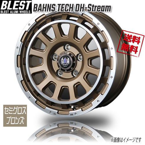 BLEST BAHNS TECH DH-Stream セミグロスブロンズ 16インチ 5H114.3 7J+35 1本 73.1 業販4本購入で送料無料｜トリプルウィン