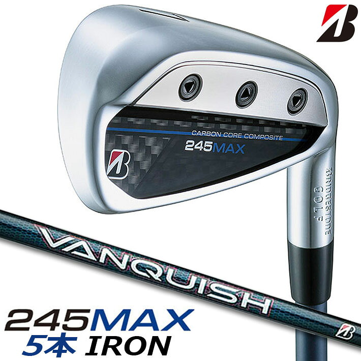ブリヂストン ゴルフ 245MAX アイアン 5本セット (#7-9、P1、P2) 右用 VANQUISH BSi for MAX カーボンシャフト BRIDGESTONE GOLF 2024