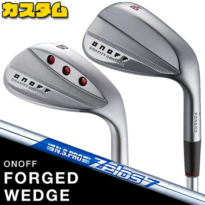 [メーカーカスタム] ONOFF FORGED WEDGE オノフ フォージド ウェッジ 48&deg;/50&deg;/52&deg;/56&deg;/58&deg;/60&deg; N.S.PRO ZELOS7 スチールシャフト [グローブライド] [GLOBERIDE] [日本正規品] [2024年モデル] [送料無料]｜ジークゴルフ