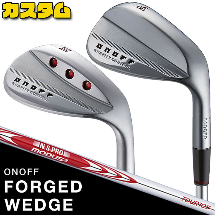 [メーカーカスタム] ONOFF FORGED WEDGE オノフ フォージド ウェッジ 48&deg;/50&deg;/52&deg;/56&deg;/58&deg;/60&deg; N.S.PRO MODUS3 TOUR105 スチールシャフト [グローブライド] [GLOBERIDE] [日本正規品] [2024年モデル] [送料無料]｜ジークゴルフ