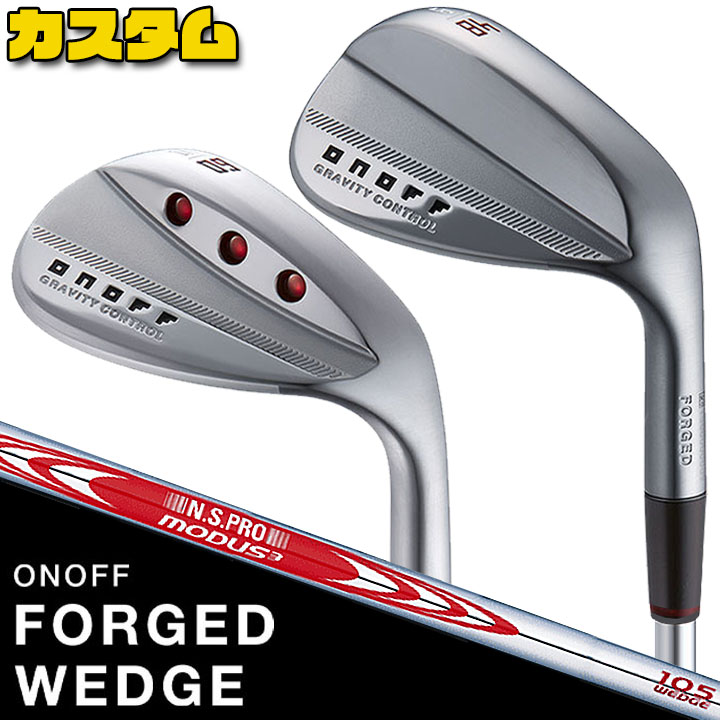 [メーカーカスタム] ONOFF FORGED WEDGE オノフ フォージド ウェッジ 48°/50°/52°/56°/58°/60° N.S.PRO MODUS3 WEDGE 105 スチールシャフト [グローブライド] [GLOBERIDE] [日本正規品] [2024年モデル] [送料無料]