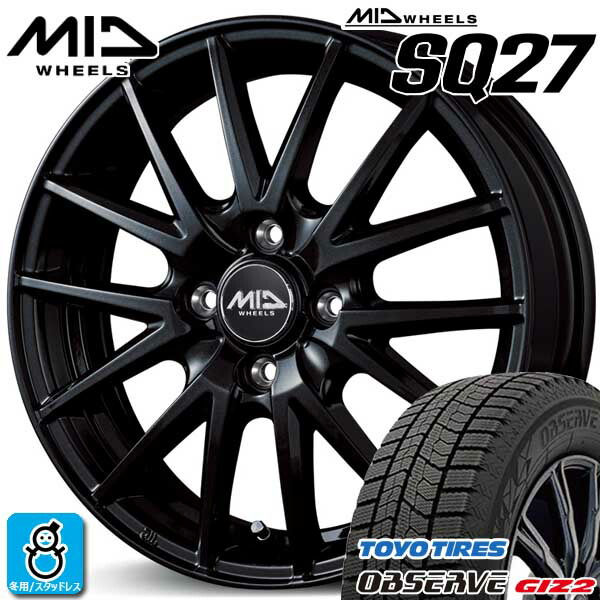 【2023～2024年製】185/70R14 88Q トーヨー オブザーブ ギズ2 TOYO OBSERVE GIZ2 新品 スタッドレスタイヤ ホイール4本セット MIDホイール スタッグ SQ27 14インチ 5.5J 4H100 メタリックブラック 組込み済 バランス調整済