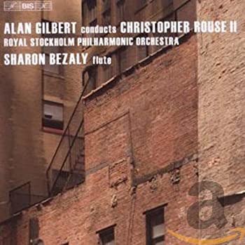 【中古】「未使用品」［CD］Alan Gilbert conducts Christopher Rouse II - Royal Stockholm Philharmonic Orchestra - Sharon Bezaly flute