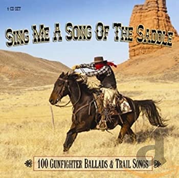 【中古】「非常に良い」［CD］Sing Me A Song Of The Saddle - 100 Gunfighter Ballads And Trail Songs