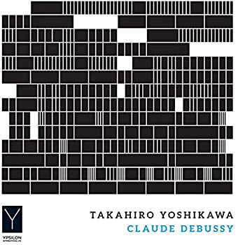 【中古】「ほぼ新品」［CD］YIL-002 TAKAHIRO YOSHIKAWA-CLAUDE DEBUSSY ドビュッシー:ベルガマスク組曲、版画、映像第1集・第2集 吉川隆弘(ピアノ)