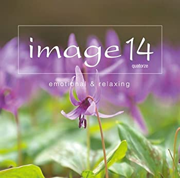 【中古】「未使用品」image 14 quatorze emotional&relaxing(初回生産限定盤)(DVD付)｜オマツリライフ別館