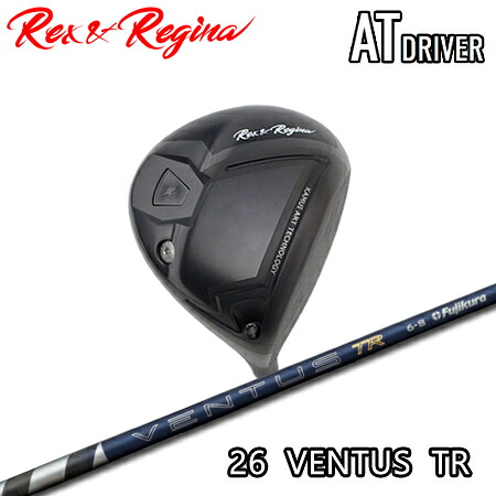 Rex\u0026Regina(王さま\u0026レジーナ) AT DRIVER + 26 VENTUS TR【カスタム購入注文】