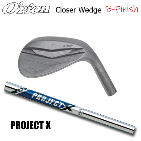 O'RION(オライオン) Closer wedge B-Finish + PROJECT X【カスタムオーダー】|one2one