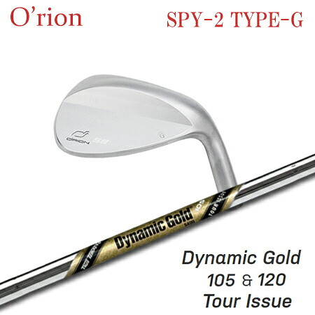 O\u0027RION(オライオン) SPY-2 WED TYPE-G + Dynaimc Gold 105/120 TOUR ISSUE【カスタム購入注文】