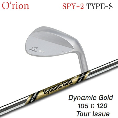 O\u0027RION(オライオン) SPY-2 WED TYPE-S + Dynaimc Gold 105/120 TOUR ISSUE【カスタム購入注文】