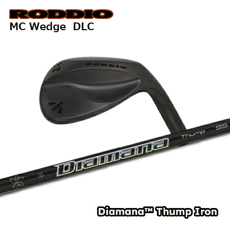 RODDIO(ロッディオ) MC Wedge DLC + Diamana Thump Iron【カスタムオーダー】｜one2one