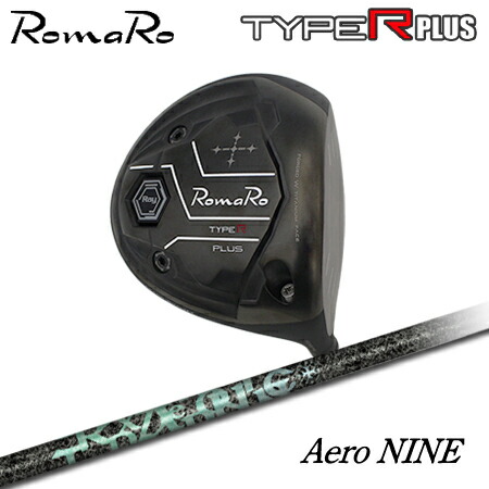 RomaRo(ロマロ) Ray TYPE R PLUS DRIVER/BLACK TUNE + Aero NINE【カスタム購入注文】