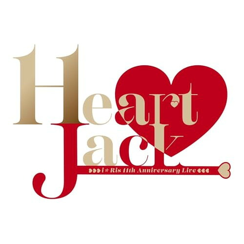 BD / アニメ / i☆Ris 11th Anniversary Live ~Heart Jack~(Blu-ray) (初回生産限定盤) / EYXA-14475|on HOME-オンホーム-