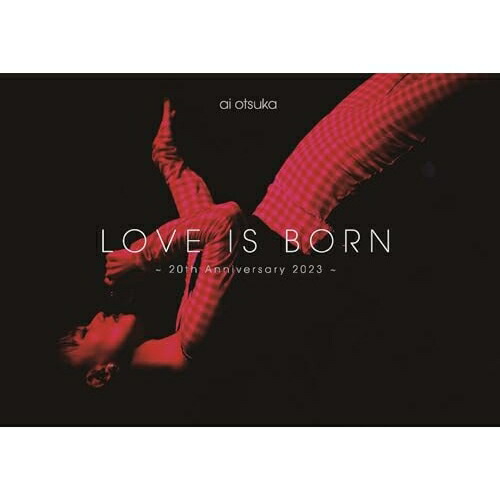 BD / 大塚愛 / LOVE IS BORN ～20th Anniversary 2023～(Blu-ray) (Blu-ray(スマプラ対応)) (通常盤) / AVXD-27738