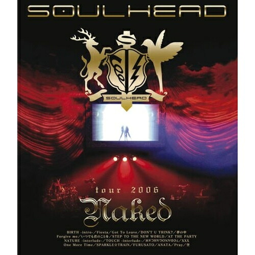 BD / SOULHEAD / SOULHEAD tour 2006 Naked(Blu-ray) / AIXL-2