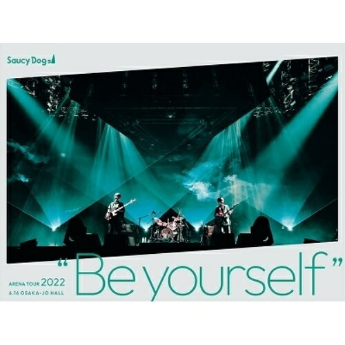 BD / Saucy Dog / Saucy Dog ARENA TOUR 2022 ”Be yourself” 2022.6.16 大阪城ホール(Blu-ray) / AZXS-1040