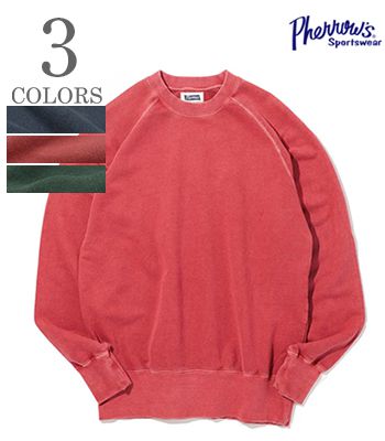 PHERROW\u0027S フェサクラ色 長袖|裏毛|ラグラン捩り|流汗『PIGMENT RAGLAN SWEAT』【アメカジ・単科大学】25W-PRS-P