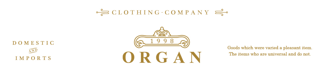 ＯＲＧＡＮ　弛欧辉眷殴¨ORGANの弛欧ＳＨＯＰです。