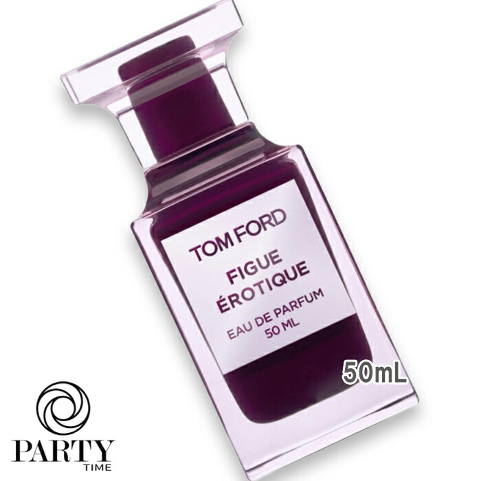 TOM FORD(トムジェラルド・r・フォード) フィグ 色っぽい オード パルファム スプレィ 50mL