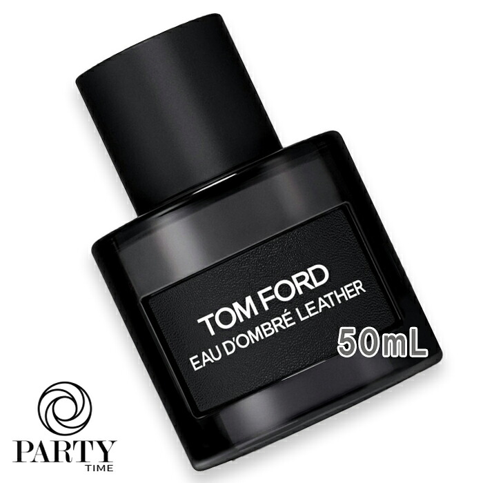 TOM FORD(トムフォード) オード オンブレ レザー オード トワレ スプレィ 50mL 2026年7月31日より順次発送｜PartyTime-Tokyo