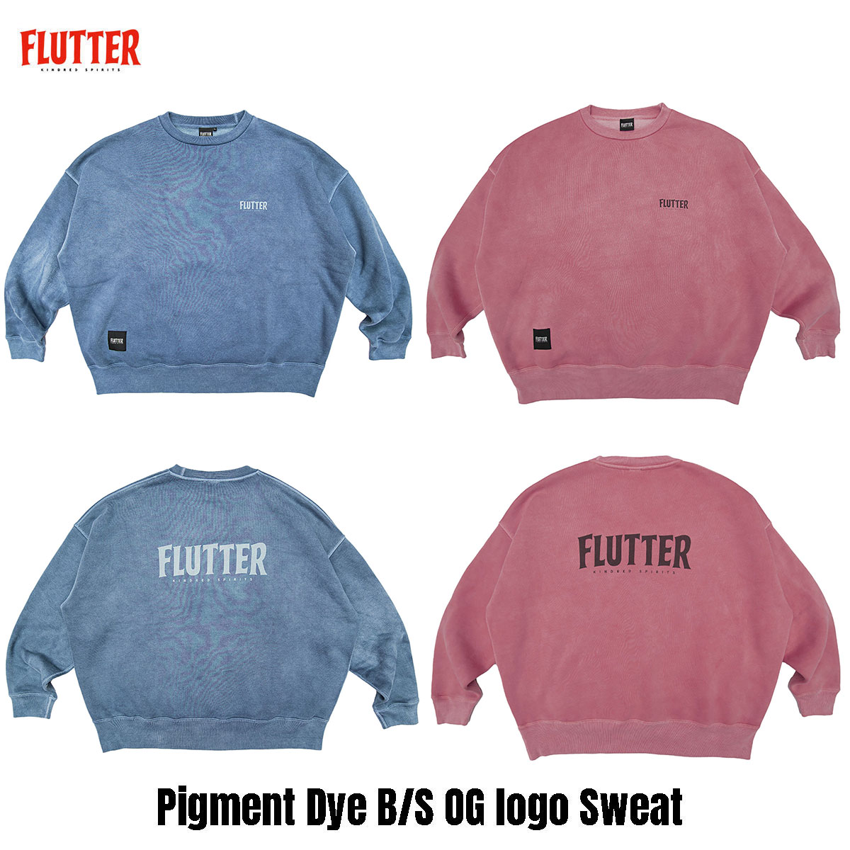☆送料無料セールプライス!! FLUTTER(フラッター) Pigment Dye B/S OG logo Sweat 2色(Dullness Blue/Dullness Pink)
