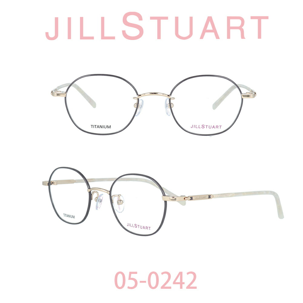ジルスチュアート jill stuart メガネフレーム メガネ フレーム JIL-05-0242 おしゃれ 女性 ブランド メタルフレーム レディース ガール 伊達メガネ 度付き メガネ 度あり ブルーライトカット PCメガネ 眼鏡 チタン製 チタン 軽量 軽い｜メガネ・サングラスのプラネット