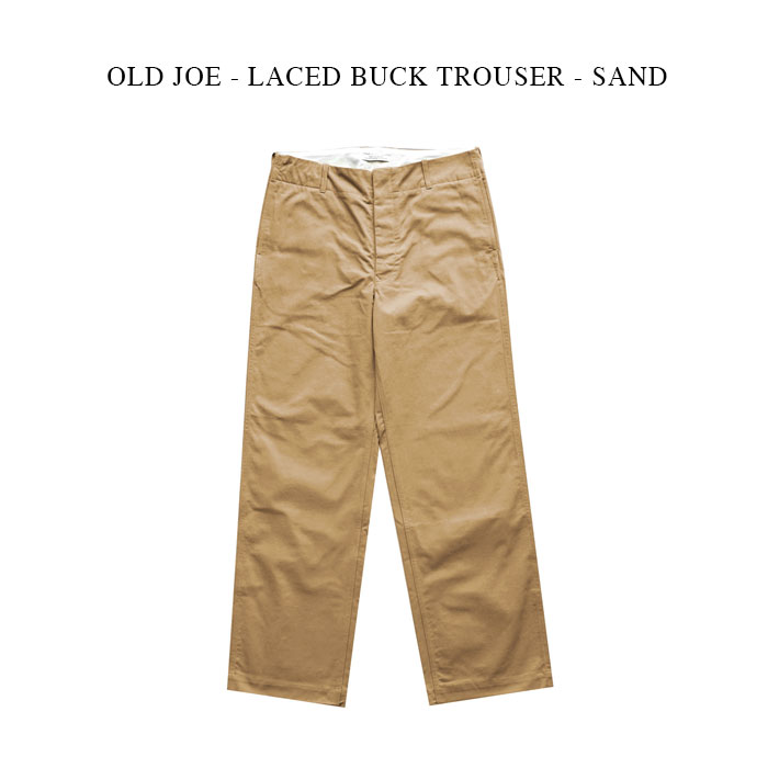 OLD JOE - LACED BUCK TROUSER - SAND 年寄りのジョー《レースド バックトラウザー》砂子