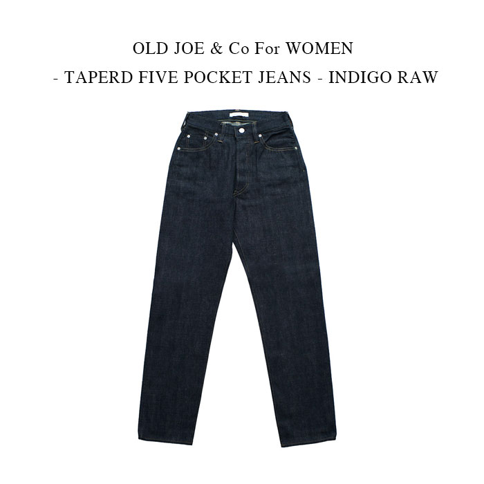 OLD JOE & Co For WOMEN - TAPERD FIVE POCKET JEANS - INDIGO RAW